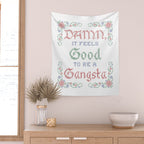 Damn it feels good to be a Gangsta Wall Tapestry Gallery Image 2