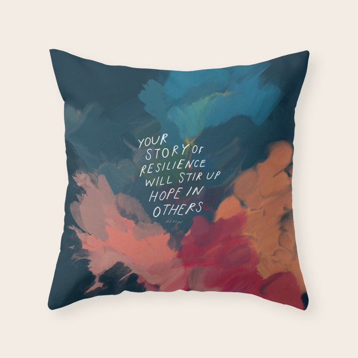 "Your Story Of Resilience Will Stir Up Hope In Others." Throw Pillow Gallery Image 6