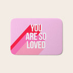 You are so loved!  Bath Mat Gallery Image 1