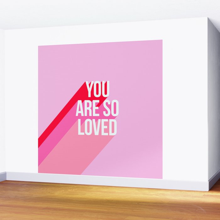 You are so loved!  Wall Mural Gallery Image 2