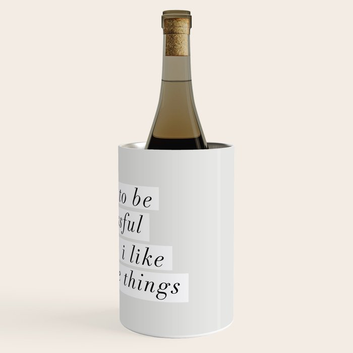 I Have to Be Successful Because I Like Expensive Things monochrome typography home wall decor Wine Chiller Gallery Image 3