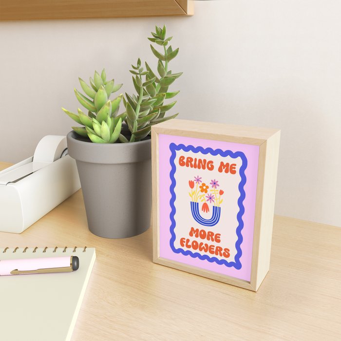Bring Me More Flowers Positive Affirmation Print Mini Art Print Gallery Image 2