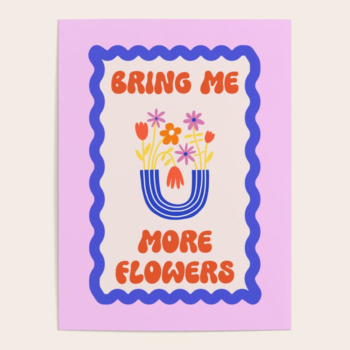 Bring Me More Flowers Positive Affirmation Print Poster Gallery Image 4