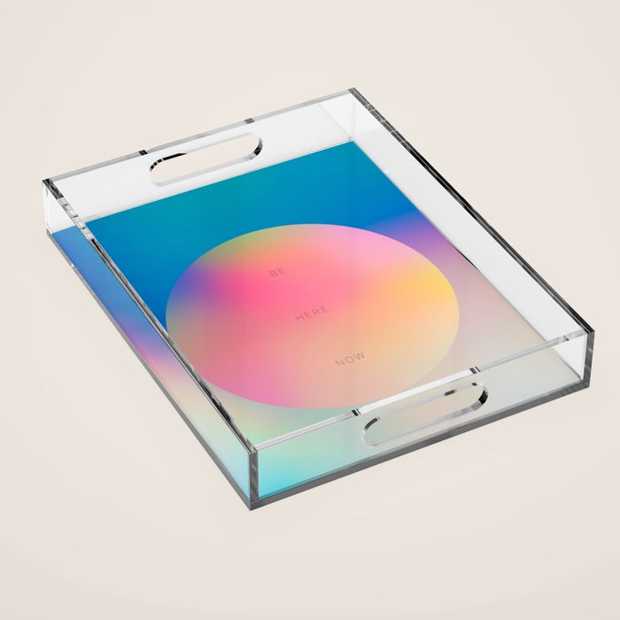 Be Here Now Gradients Acrylic Tray Gallery Image 1