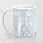 Don't Look Back You're Not Going That Way Coffee Mug Gallery Image 3