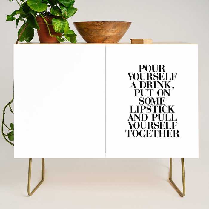 Pour Yourself a Drink, Put on Some Lipstick and Pull Yourself Together black-white home wall decor Credenza Gallery Image 1
