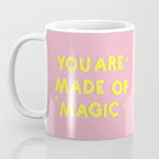 YOU ARE MADE OF MAGIC - typography Coffee Mug Gallery Image 3