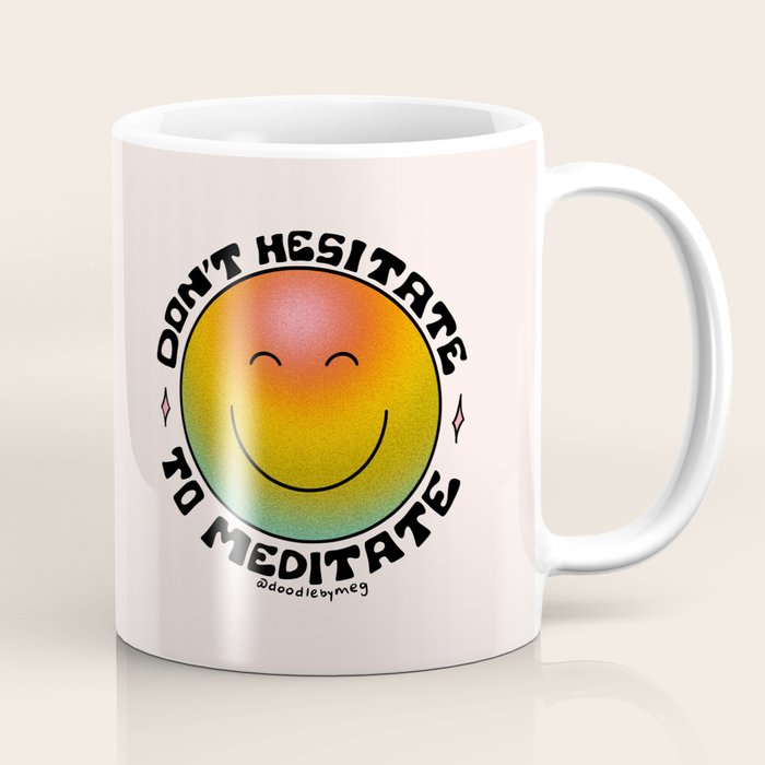 Don't Hesitate to Meditate Coffee Mug Gallery Image 1