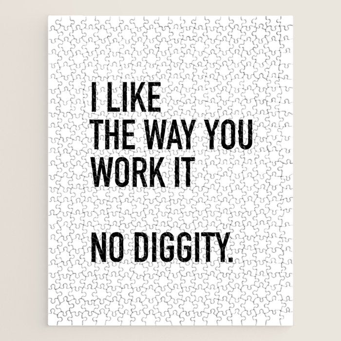 I Like The Way You Work It No Diggity Jigsaw Puzzle Gallery Image 1