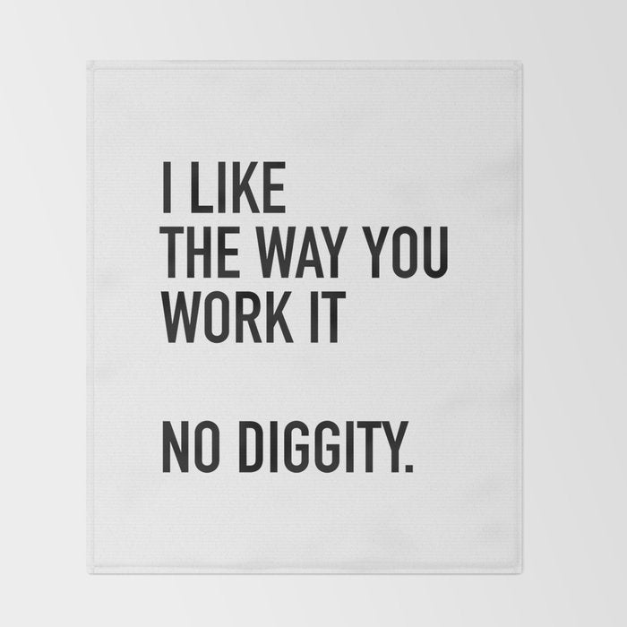 I Like The Way You Work It No Diggity Throw Blanket Gallery Image 2