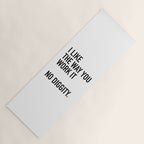I Like The Way You Work It No Diggity Yoga Mat Gallery Image 1