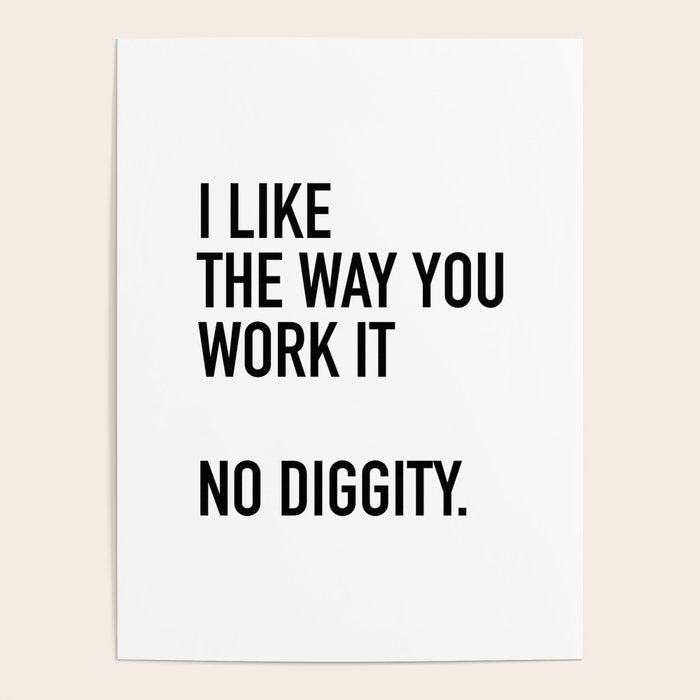 I Like The Way You Work It No Diggity Poster Gallery Image 1