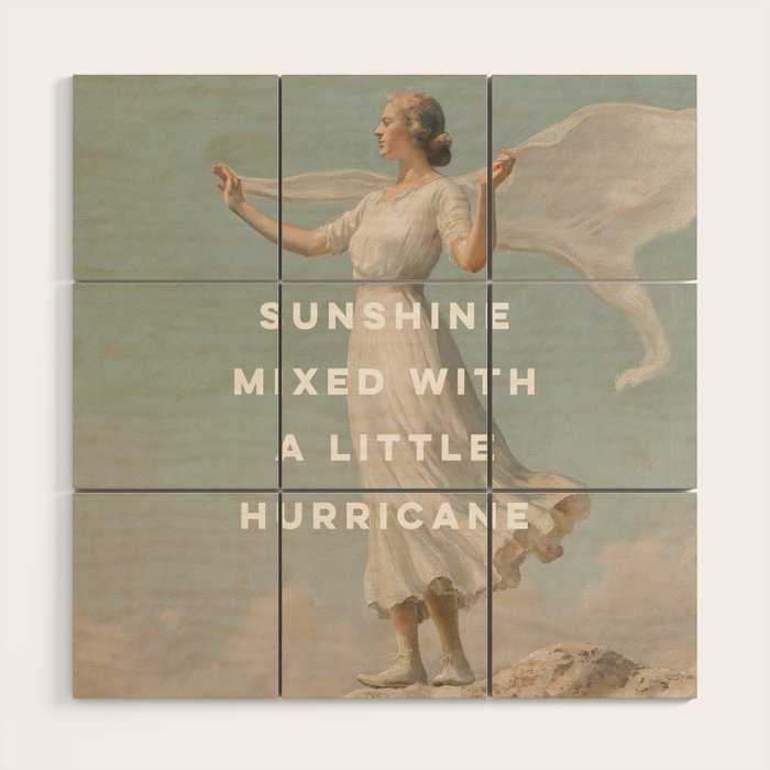 Sunshine Mixed With a Little Hurricane, Feminist Wood Wall Art Gallery Image 1
