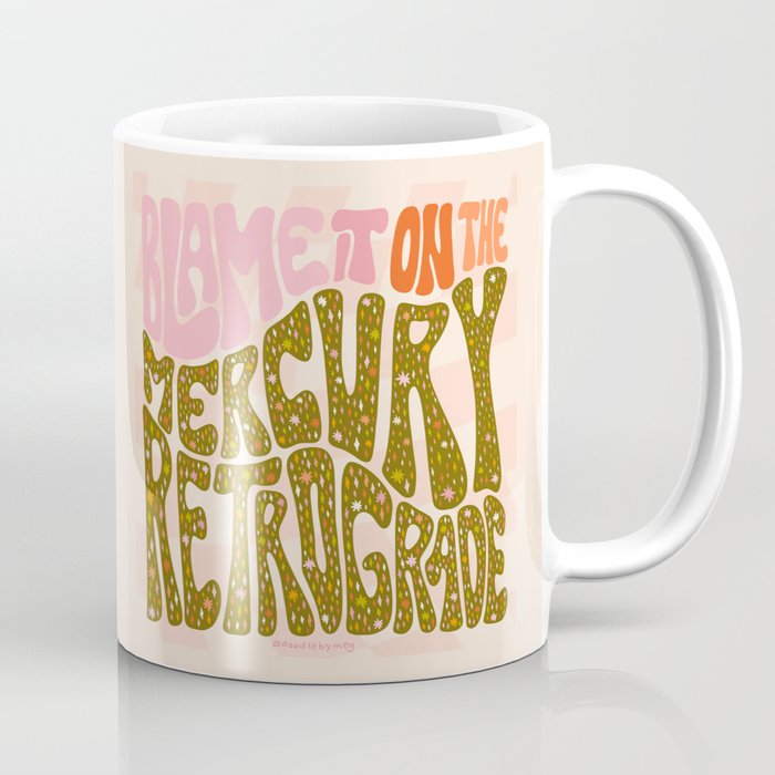 Blame It On The Mercury Retrograde Coffee Mug Gallery Image 1
