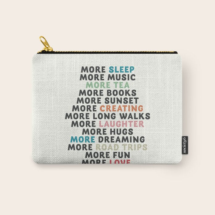 Good vibes quote, more sleep, dreaming, road trips, love, fun, happy life, lettering, laughter Carry All Pouch Gallery Image 1