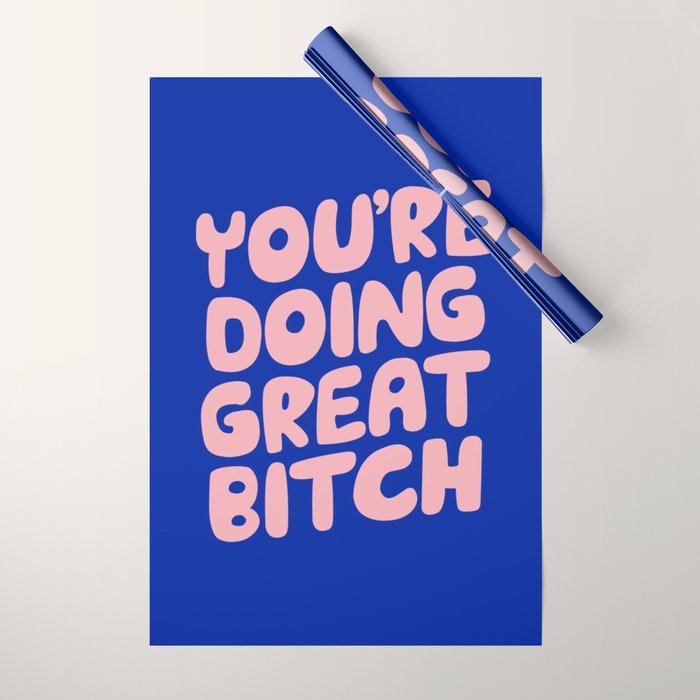 You're Doing Great Bitch Wrapping Paper Gallery Image 1
