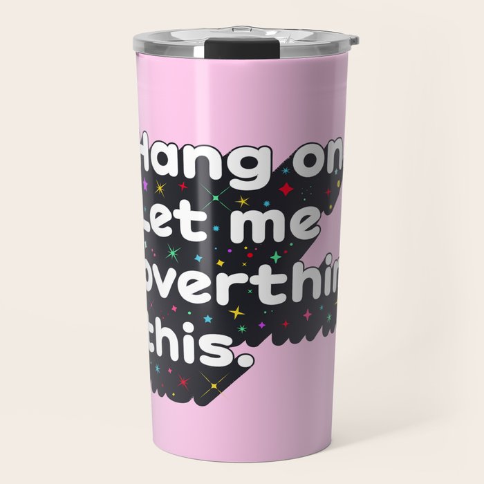 Let Me Overthink This - humorous typography Travel Mug Gallery Image 1