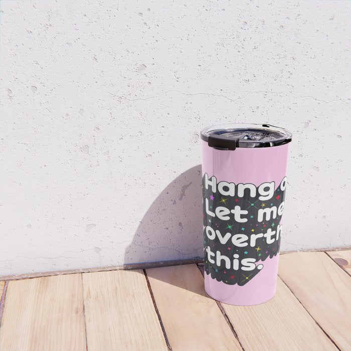 Let Me Overthink This - humorous typography Travel Mug Gallery Image 4