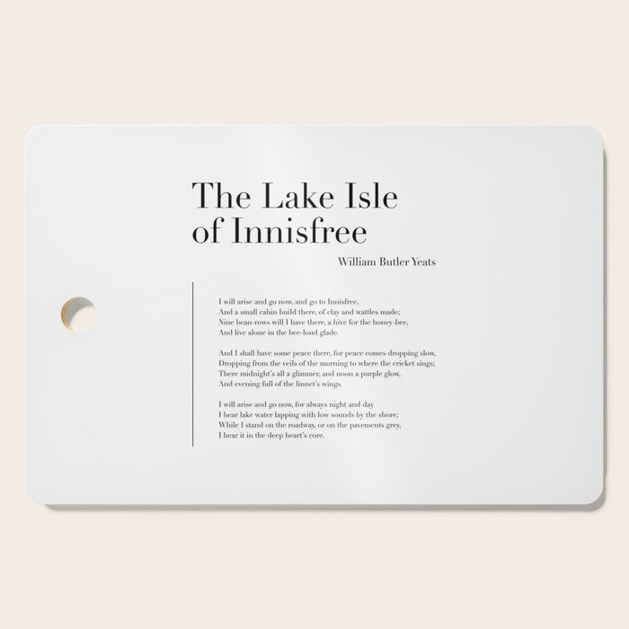 The Lake Isle of Innisfree by William Butler Yeats Cutting Board Gallery Image 1