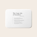 The Lake Isle of Innisfree by William Butler Yeats Bath Mat Gallery Image 1