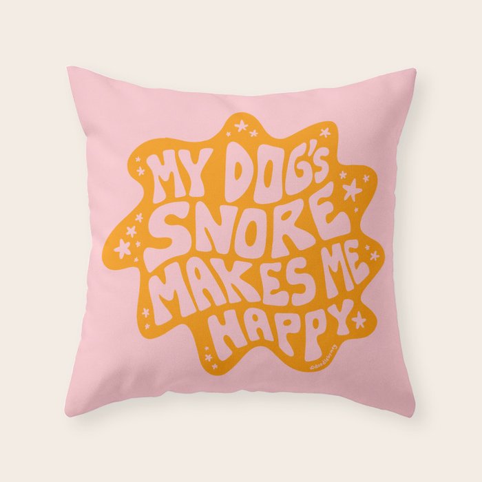 My Dogs Snore Makes My Happy Throw Pillow Gallery Image 1