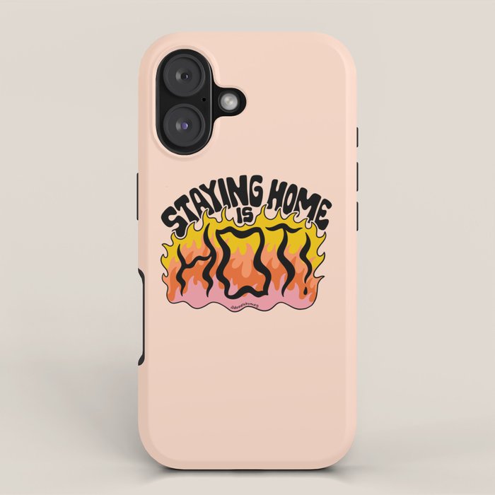 Staying Home Is Hot iPhone Case Gallery Image 1