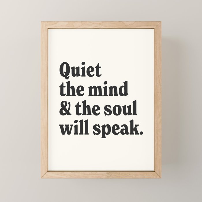 Quiet the mind & the soul will speak. Mini Art Print Gallery Image 1