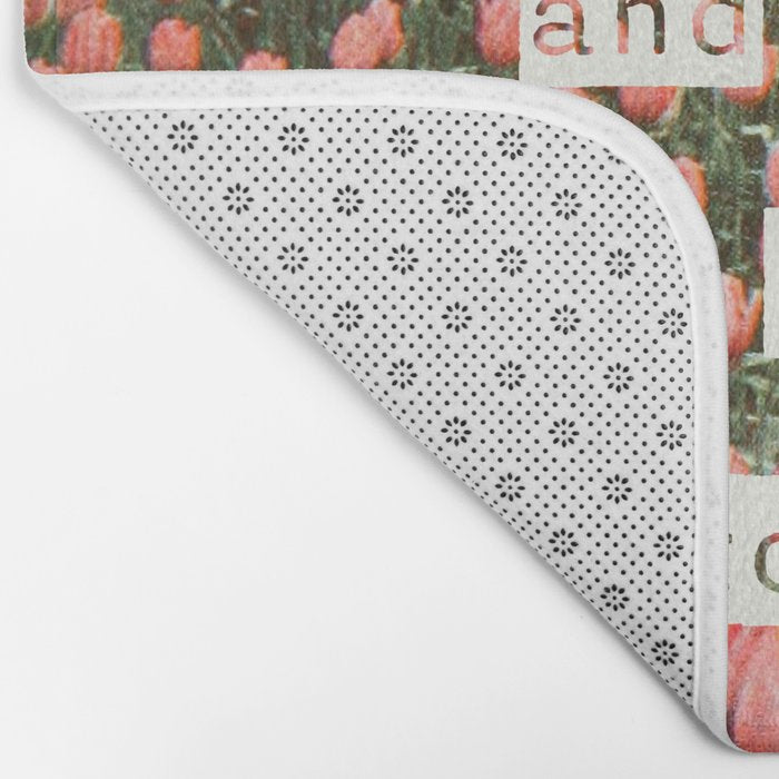 Remember to stop and smell the roses Bath Mat Gallery Image 2