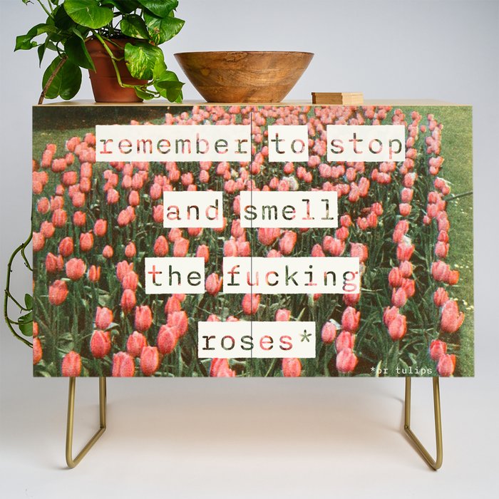 Remember to stop and smell the roses Credenza Gallery Image 1