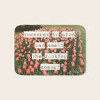 Remember to stop and smell the roses Bath Mat Gallery Image 1