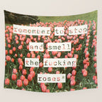 Remember to stop and smell the roses Wall Tapestry Gallery Image 4