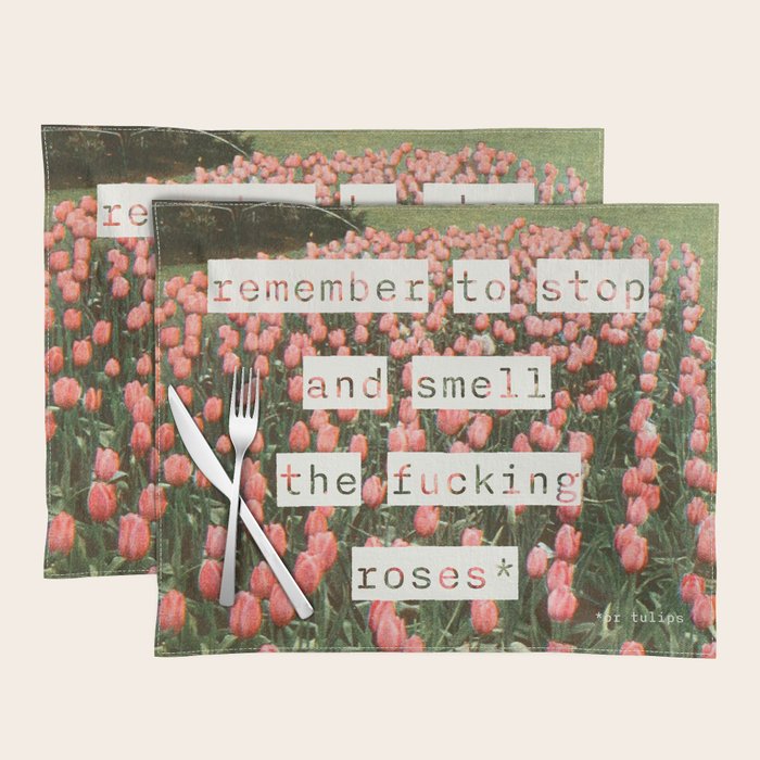 Remember to stop and smell the roses Placemat Gallery Image 1