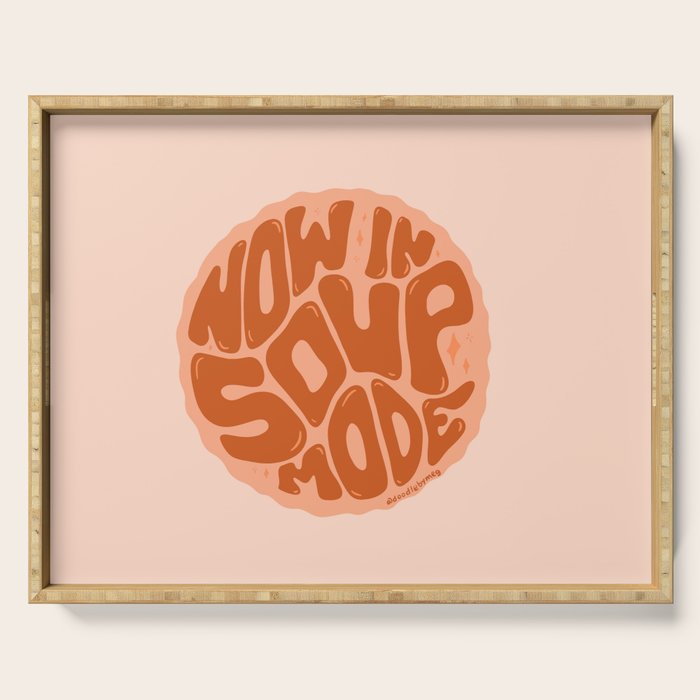 Now In Soup Mode Serving Tray Gallery Image 1