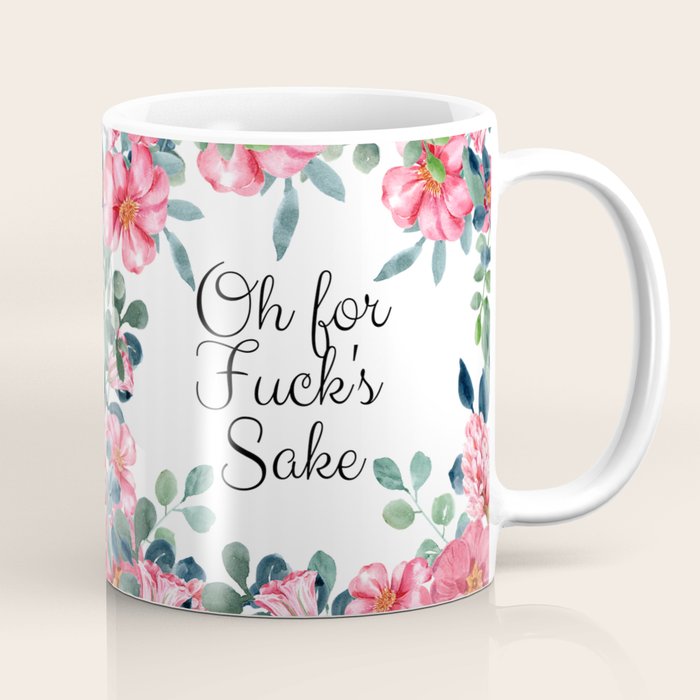 'Oh For Fuck's Sake' Pretty Sweary Floral Coffee Mug Gallery Image 1
