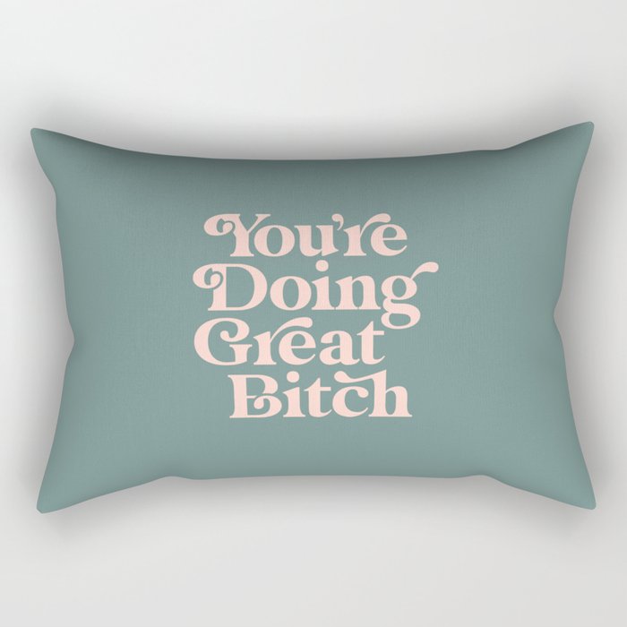 YOU'RE DOING GREAT BITCH green and peach pink Rectangular Pillow Gallery Image 1