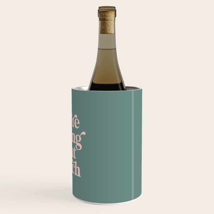 YOU'RE DOING GREAT BITCH green and peach pink Wine Chiller Gallery Image 3