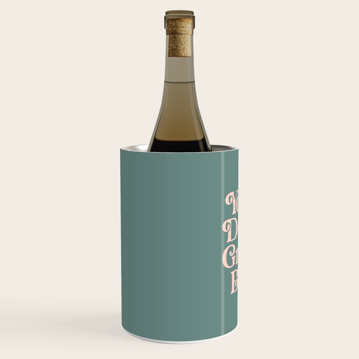 YOU'RE DOING GREAT BITCH green and peach pink Wine Chiller Gallery Image 2