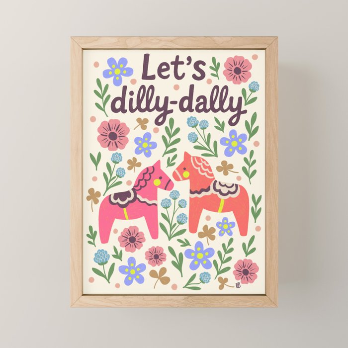 Let us dilly-dally Mini Art Print Gallery Image 1