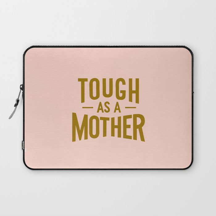 Tough as a Mother Laptop Sleeve Gallery Image 1