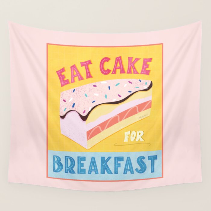 Eat Cake for Breakfast Wall Tapestry