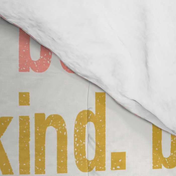 be kind.  Comforter Gallery Image 4