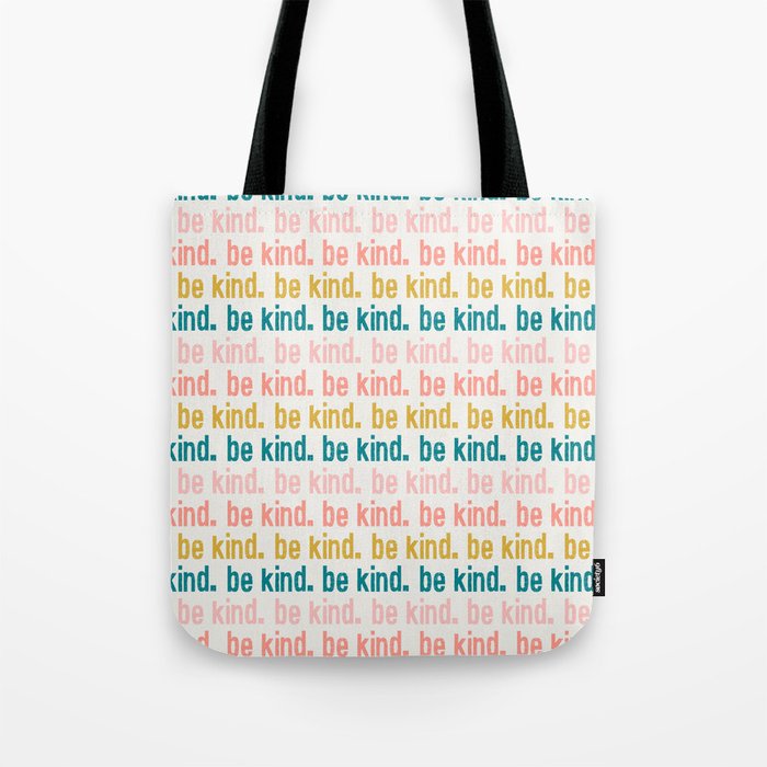 be kind.  Tote Bag Gallery Image 1