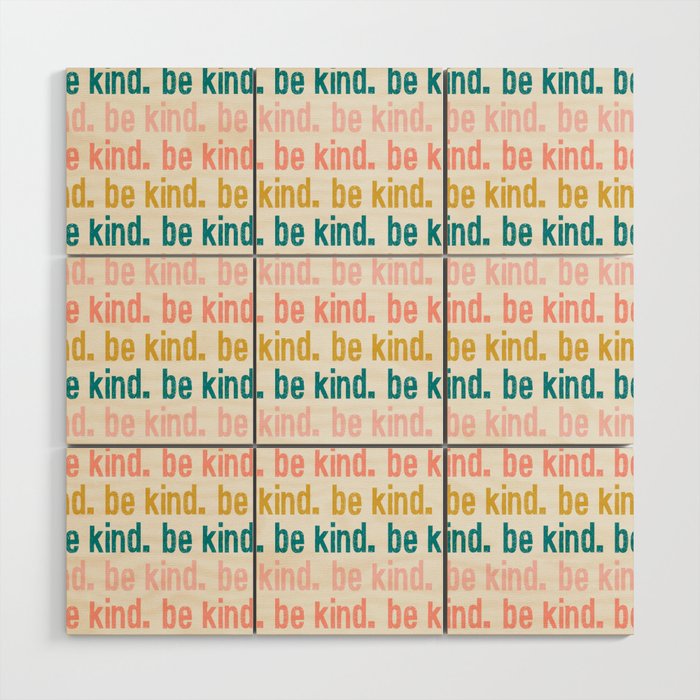 be kind.  Wood Wall Art Gallery Image 1