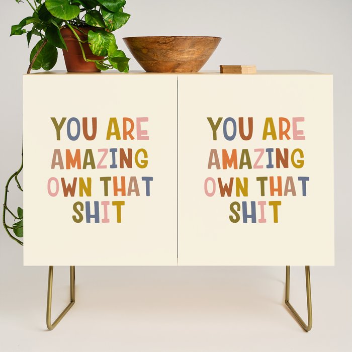 You Are Amazing Own That Shit Quote Credenza Gallery Image 1