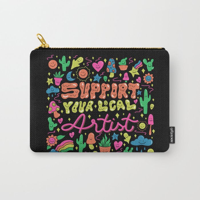 Support Your Local Artist Carry All Pouch Gallery Image 1
