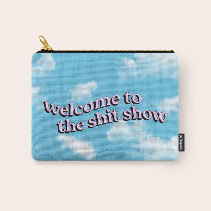 Welcome to the Shit Show: Sky Edition | Welcome to the Shitshow Carry All Pouch Gallery Image 1