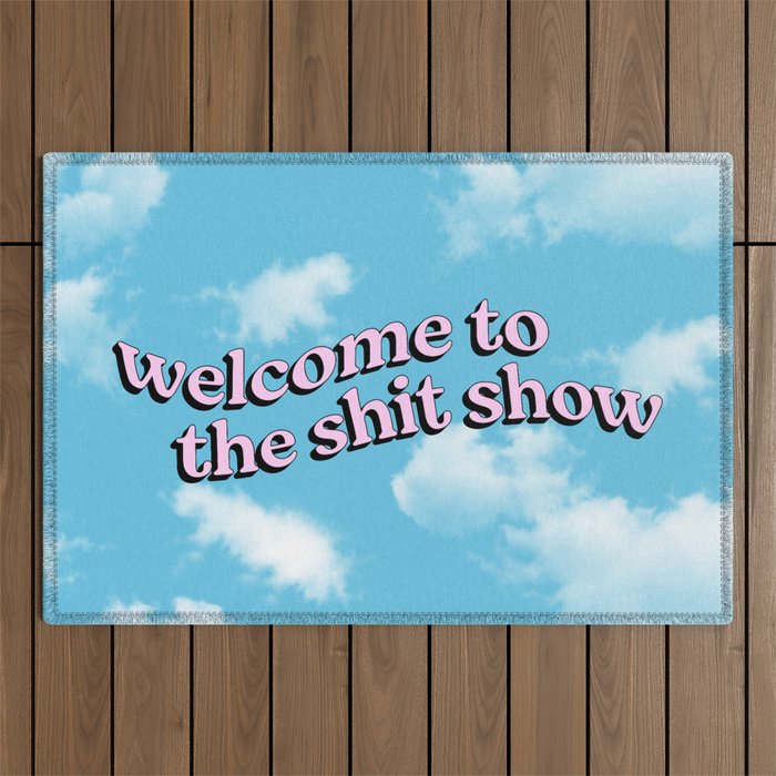 Welcome to the Shit Show: Sky Edition | Welcome to the Shitshow Outdoor Rug Gallery Image 1