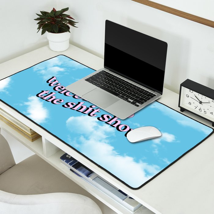 Welcome to the Shit Show: Sky Edition | Welcome to the Shitshow Desk Mat Gallery Image 2