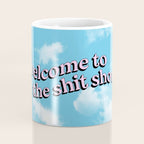 Welcome to the Shit Show: Sky Edition | Welcome to the Shitshow Coffee Mug Gallery Image 4