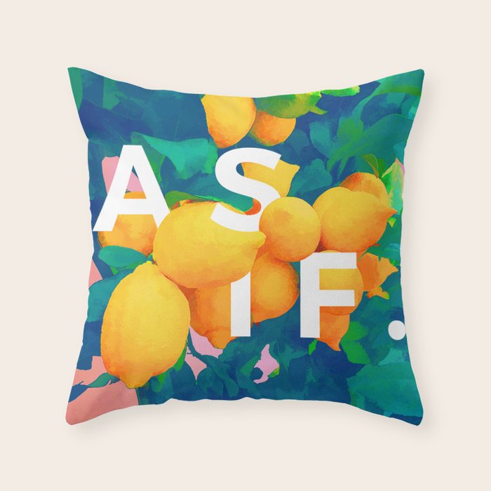 As If. | Typography Attitude Confidence Quote | Lemon Garden Botanical Vintage Quirky Lettering Throw Pillow Gallery Image 6